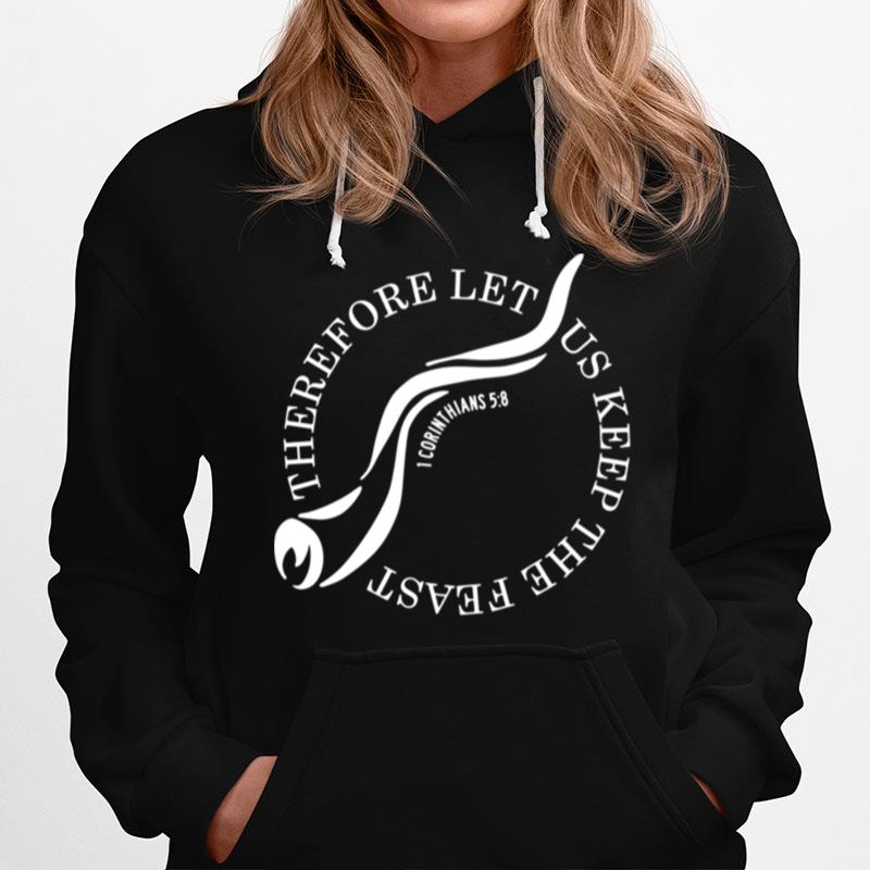 Therefore Let Us Keep The Feast Hoodie