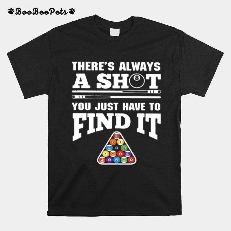 Theres Always A Shit Billiard You Just Have To Find It Science Chemistry T-Shirt