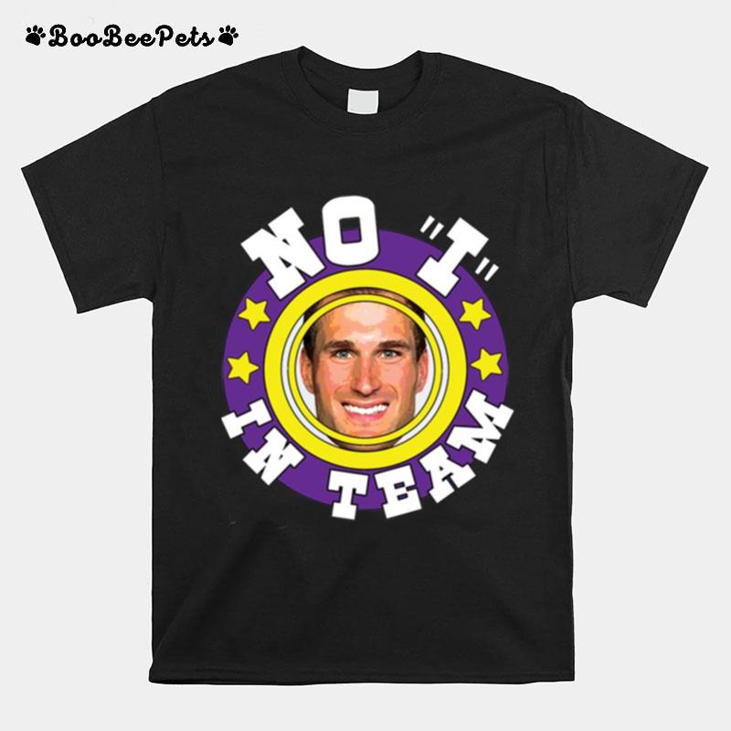 Theres No I In Team Jd Kirk T-Shirt