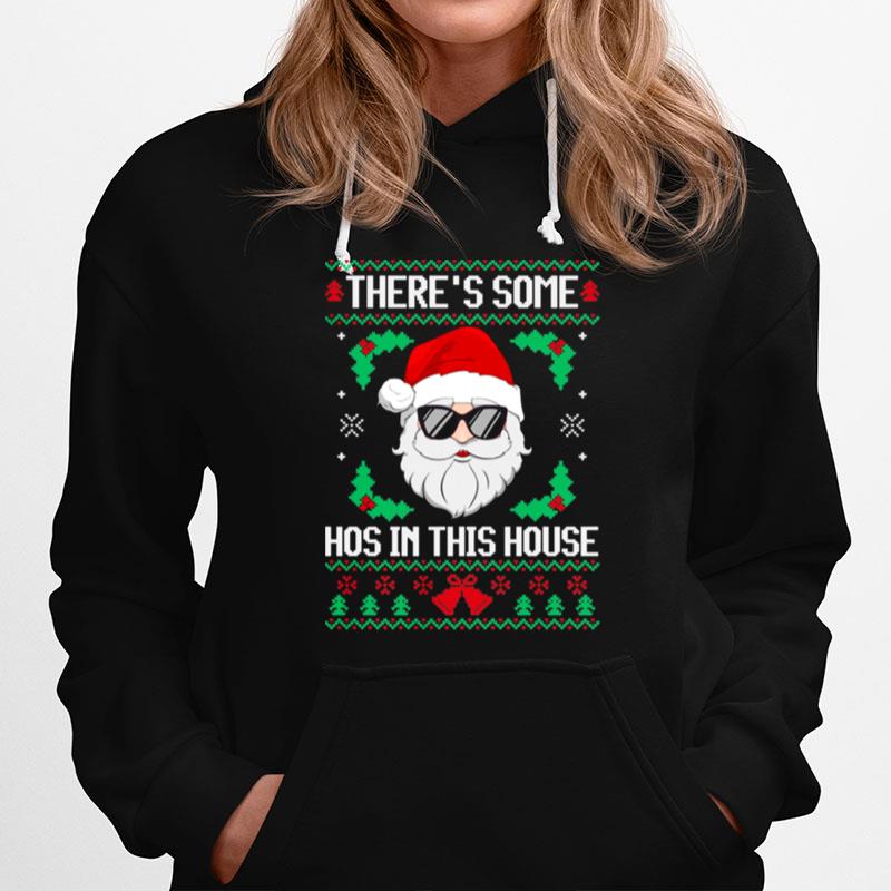 Theres Some Hos In This House Santa Christmas Ugly Hoodie