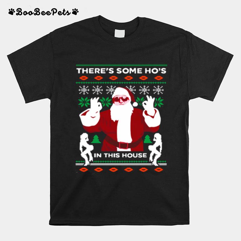 Theres Some Hos In This House Ugly Christmas T-Shirt