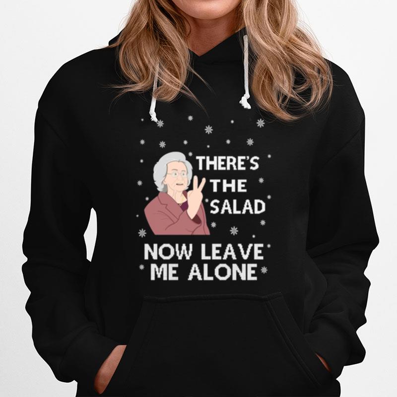 Theres The Salad Now Leave Me Alone Ugly Christmas Hoodie