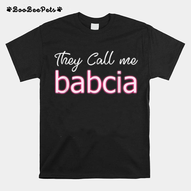They Call Me Babcia T-Shirt