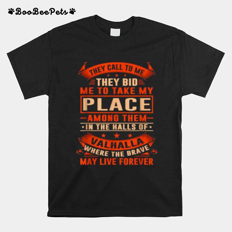 They Call To Me They Bid Me To Take My Place Among Them T-Shirt