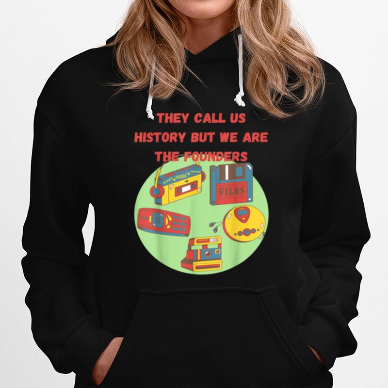 They Call Us History But We Are The Founders Vintage Hoodie