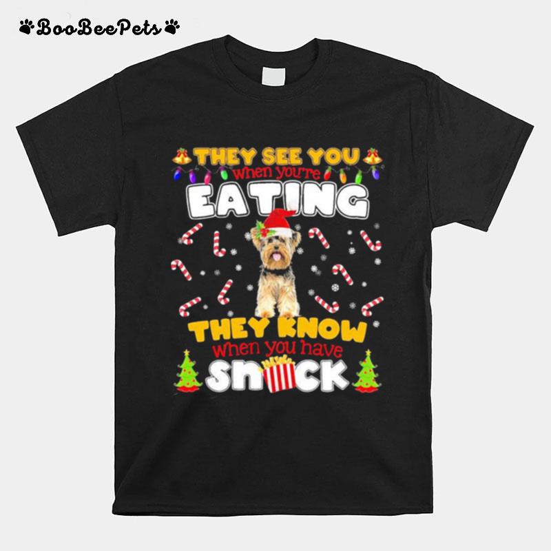 They See You When Youre Eating They Know When You Have Snack T-Shirt