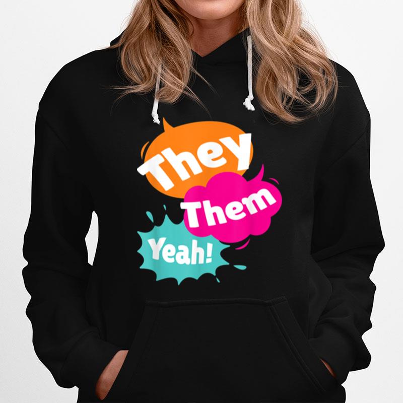 They Them Yeah Nonbinary Pronouns Lgbt Pride Hoodie