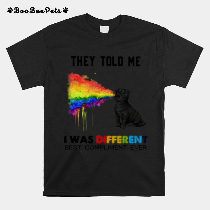 They Told Me I Was Different Best Compliment Ever Cat Lgbt T-Shirt