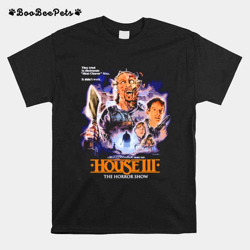 They Tried To Electrocute Meat Cleaver House Iii The Horror Show T-Shirt