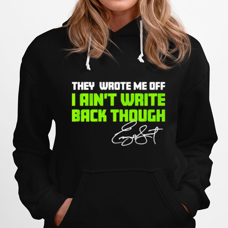 They Wrote Me Off I Aint Write Back Though Geno Smith Signature Hoodie