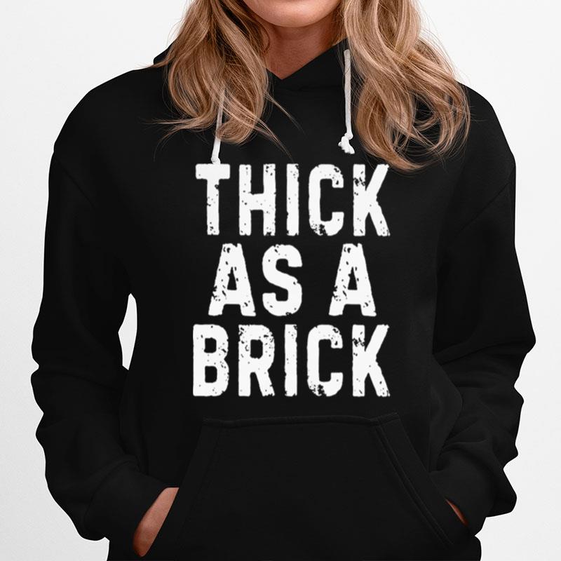 Thick As A Brick Hoodie