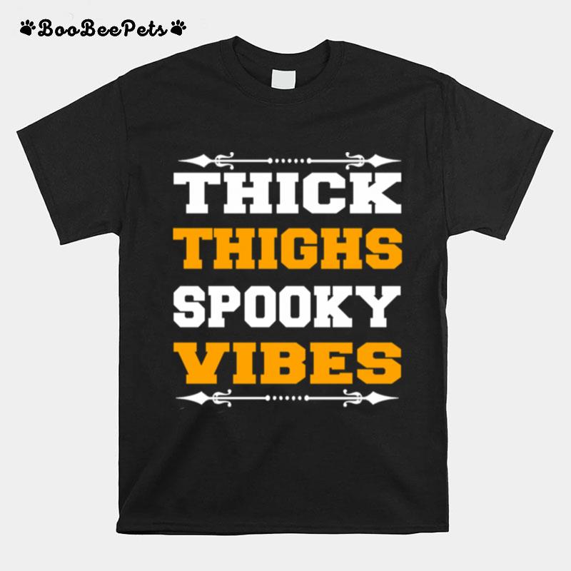 Thick Thighs Spooky Vibes Halloween T-Shirt