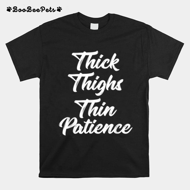 Thick Thighs Thin Patience Curvy T-Shirt