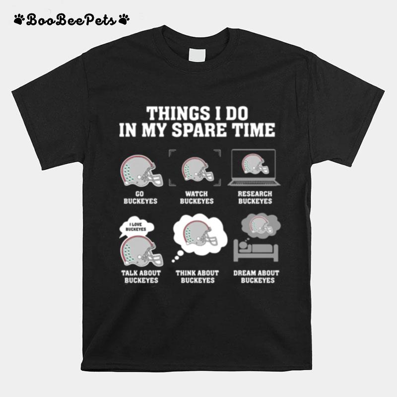 Thing I Do In My Spare Time Go Buckeyes Watch Buckeyes T-Shirt