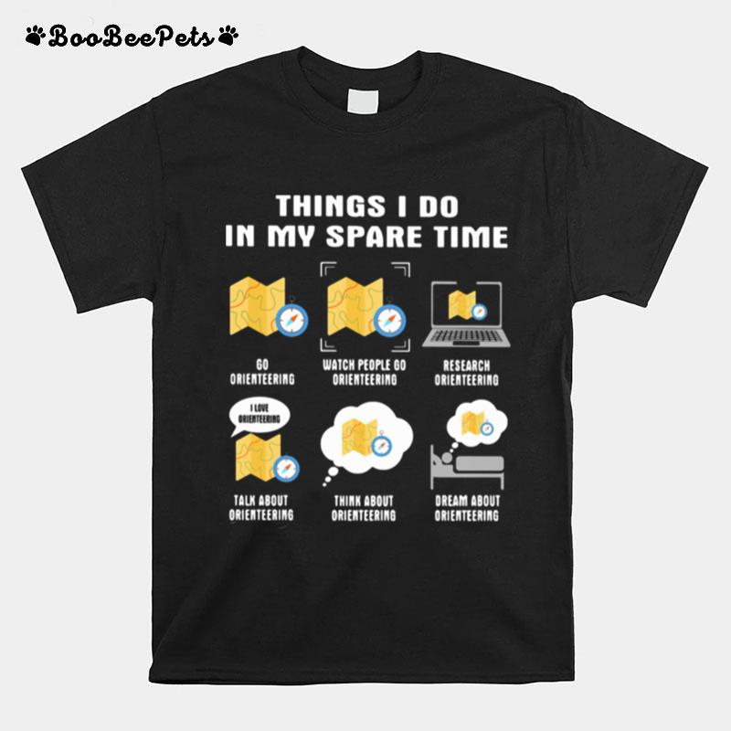 Things I Do In My Space Time Orienteering T-Shirt