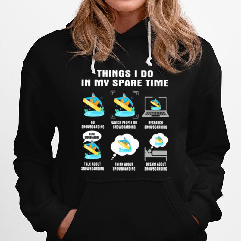 Things I Do In My Space Time Snowboarding Hoodie