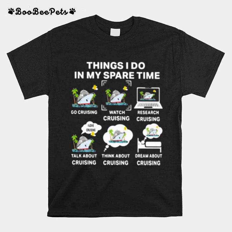 Things I Do In My Spare Time Cruising T-Shirt