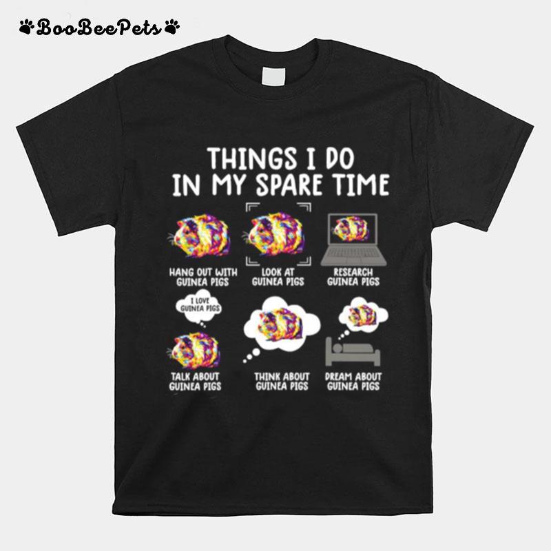 Things I Do In My Spare Time Funny Guinea Pig T-Shirt