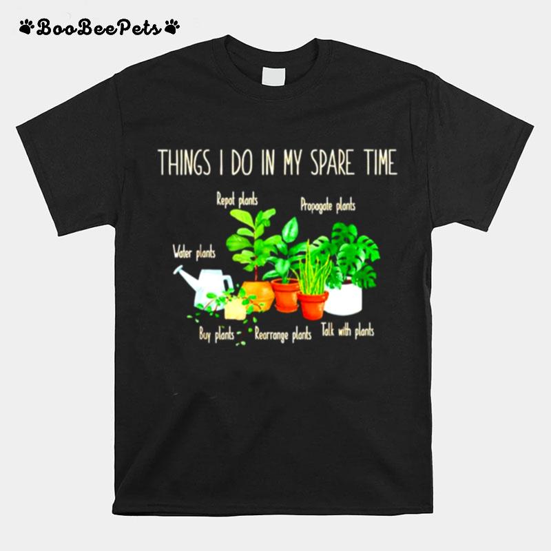 Things I Do In My Spare Time Plant T-Shirt