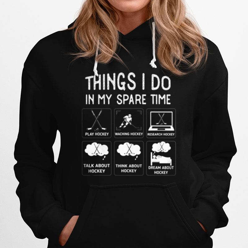 Things I Do In My Spare Time Play Hockey Funny Ice Hockey Hoodie