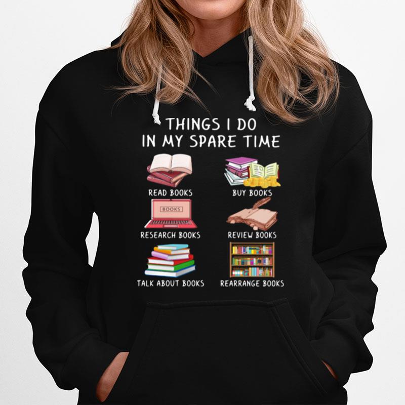 Things I Do In My Spare Time Read Book Buy Book Reseach Books Review Book Hoodie