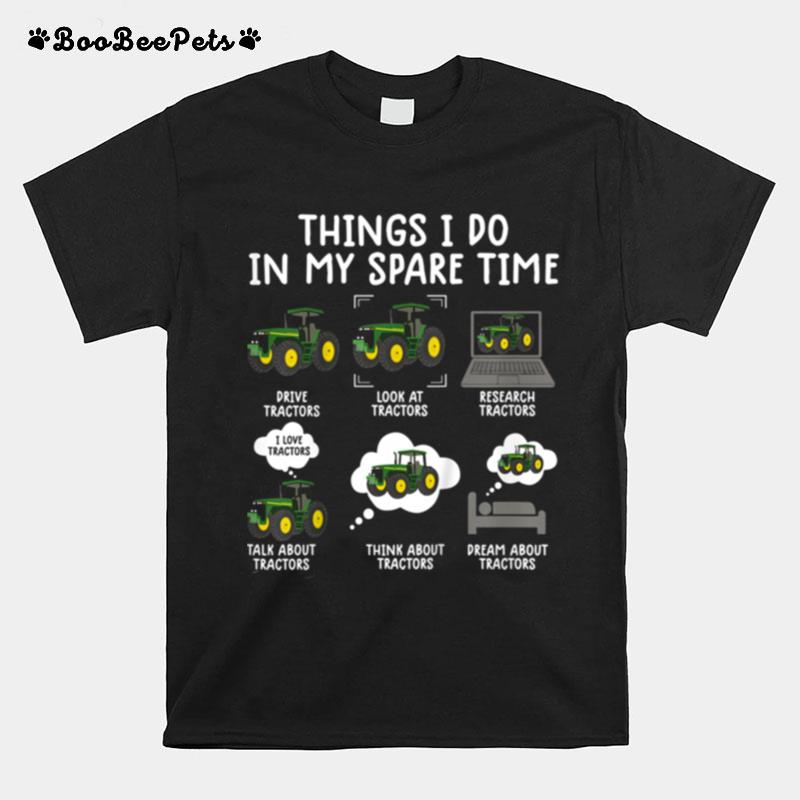 Things I Do In My Spare Time Tractor Farmers T-Shirt