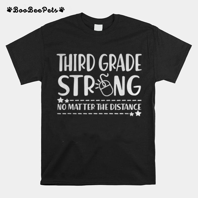 Third Grade Strong No Matter The Distance T-Shirt