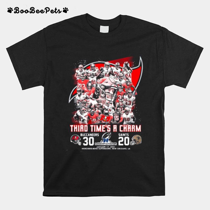 Third Times A Charm Buccaneers 30 Saints 20 T-Shirt