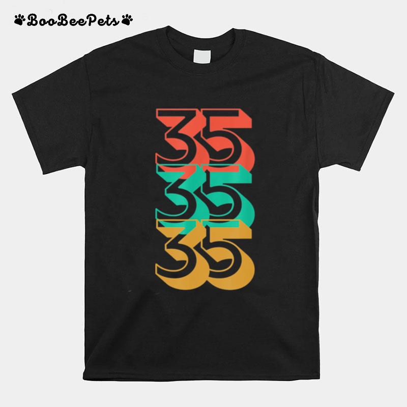 Thirty Five Birthday To Be 35 Birthday T-Shirt