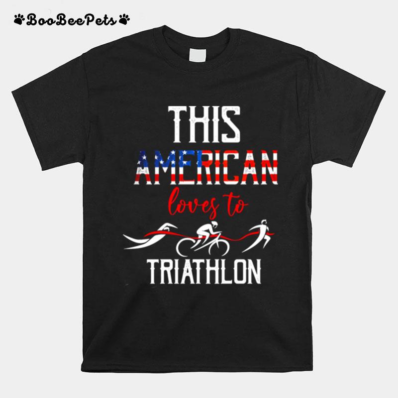 This American Loves To Triathlon T-Shirt