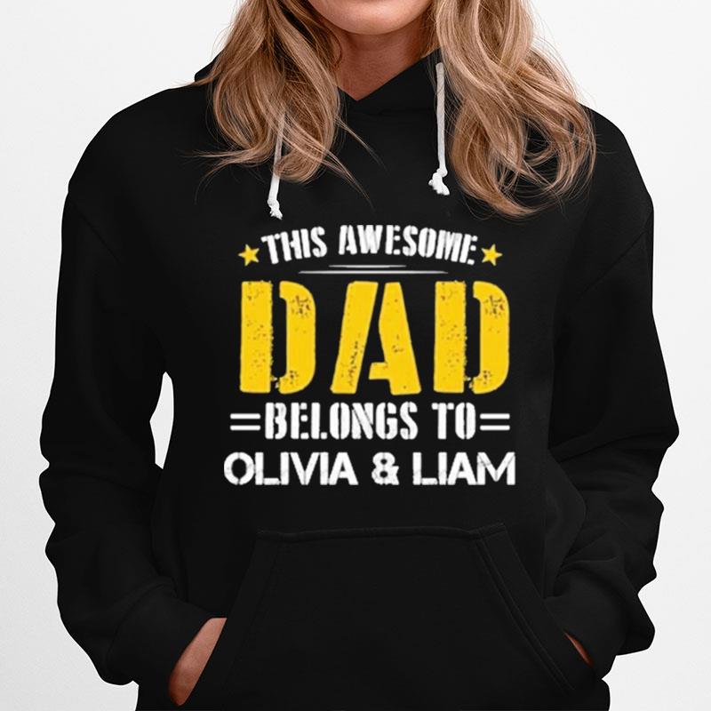 This Awesome Dad Belongs To Olivia And Liam Hoodie