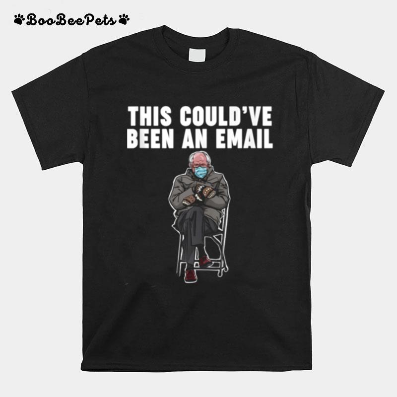 This Couldve Been An Email Bernie Mittens T-Shirt