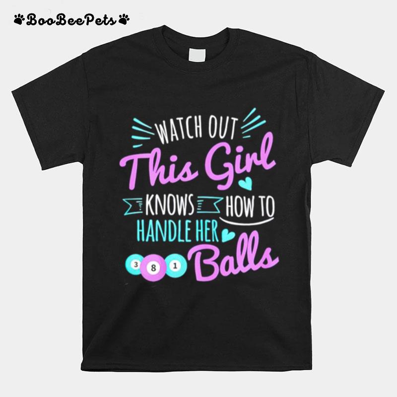 This Girl Knows How To Handle Her Pool Balls Billiard T-Shirt