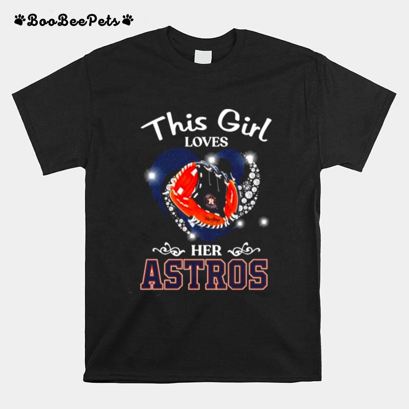This Girl Loves Her Houston Astros Heart 2022 T-Shirt