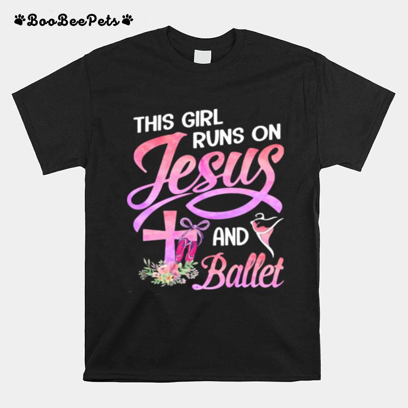 This Girl Runs On Jesus And Ballet Flower T-Shirt