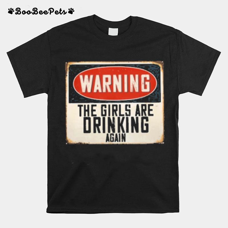 This Girls Are Drinking Again T-Shirt