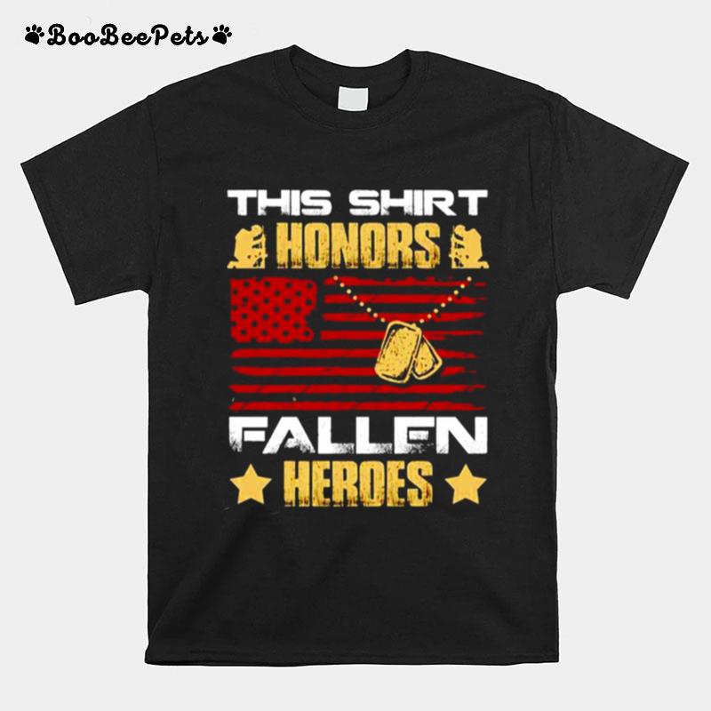 This Honors Fallen Heroes Veteran T-Shirt