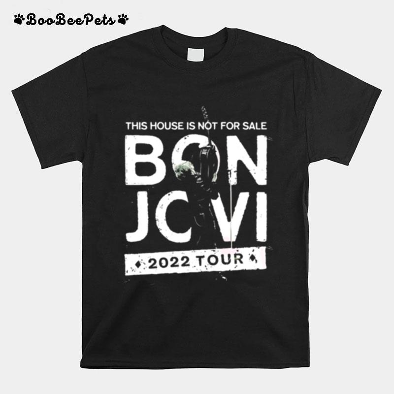 This House Is Not For Sale Bon Jovi Tour 2022 T-Shirt