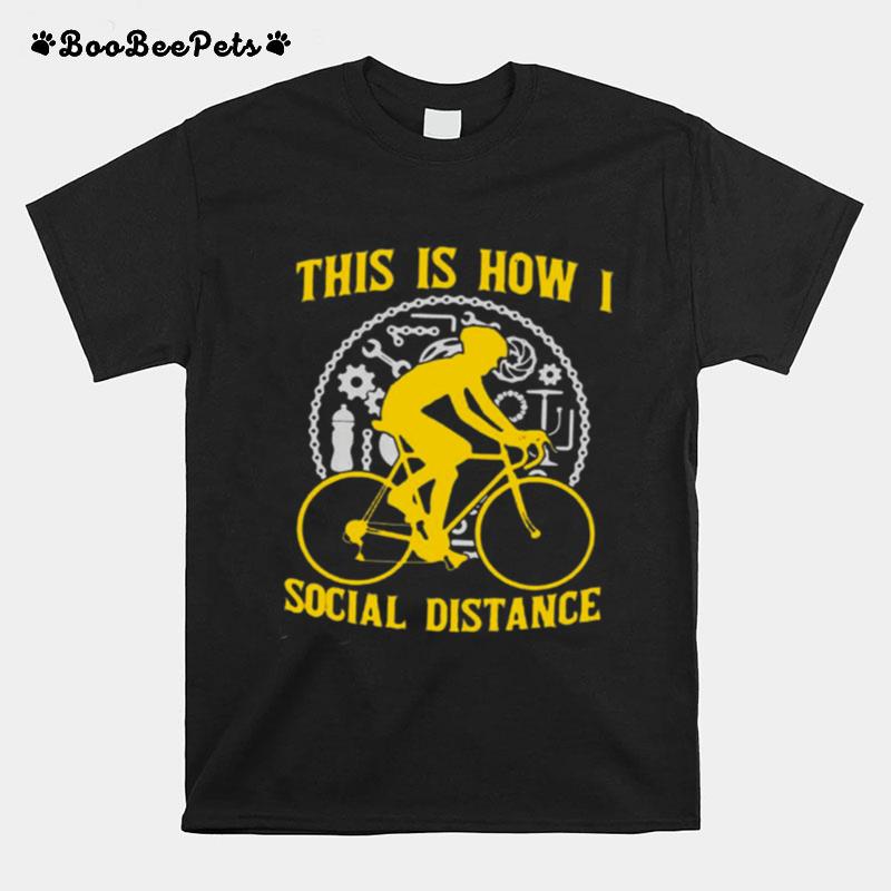 This Is How I Social Distance T-Shirt