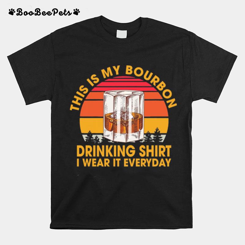 This Is My Bourbon Drinking I Wear It Everyday Vintage T-Shirt