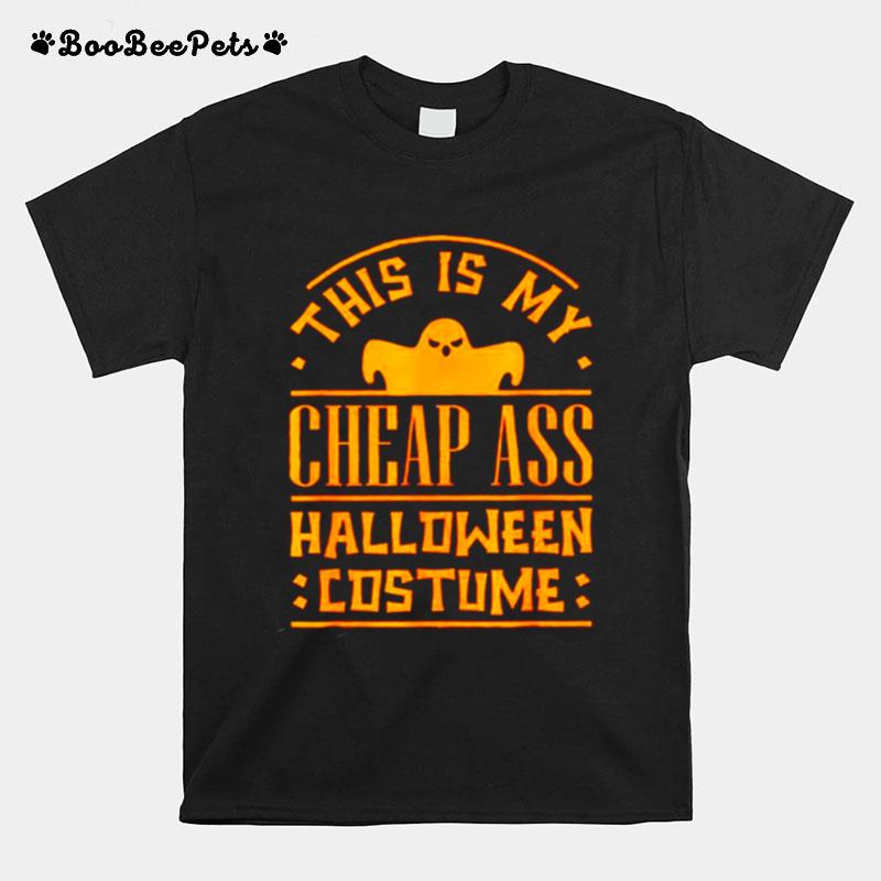This Is My Cheap Ass Halloween Costume T-Shirt