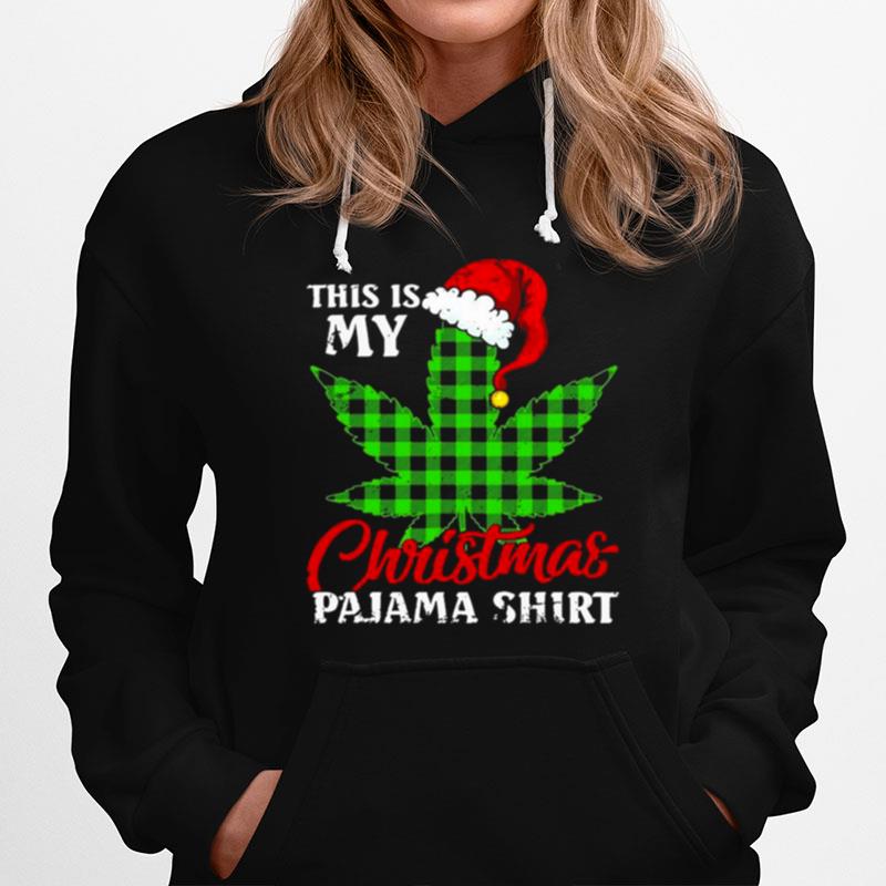 This Is My Christmas Pajama Weed Marijuana Funny X Mas Hoodie