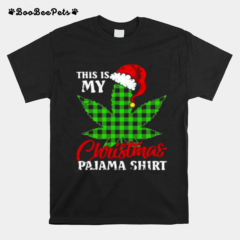 This Is My Christmas Pajama Weed Marijuana Funny X Mas T-Shirt