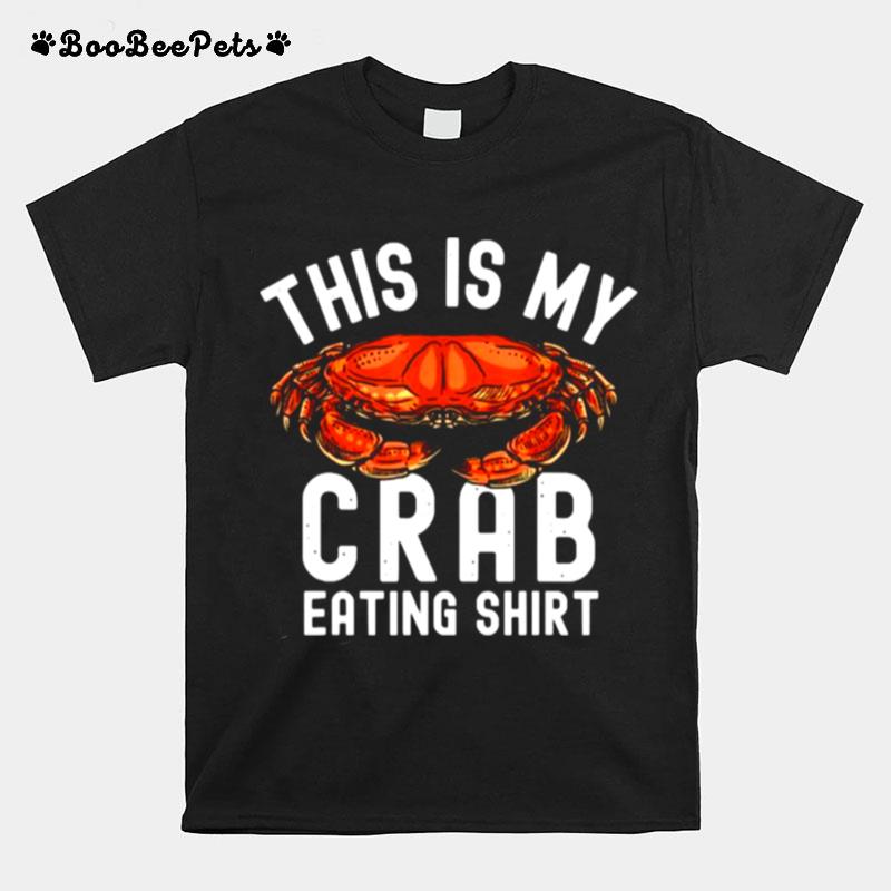 This Is My Crab Eating T-Shirt