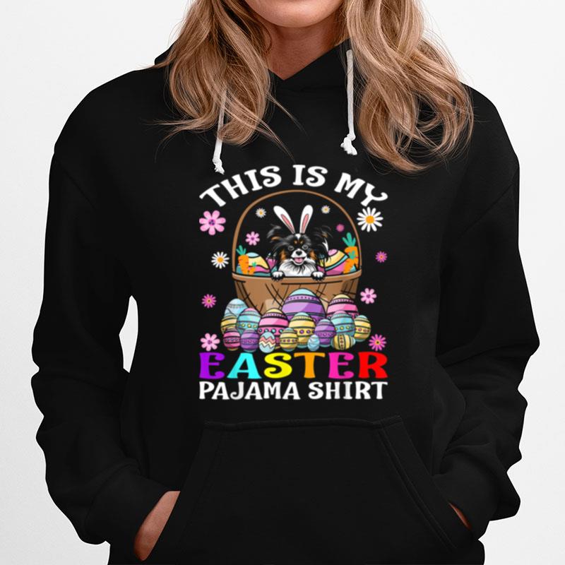 This Is My Easter Pajama Papillion Dog Bunny Eggs Hoodie