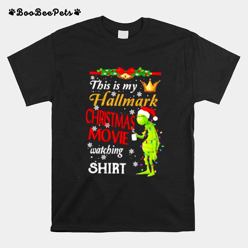 This Is My Hallmark Christmas Movie Watching Grinch T-Shirt