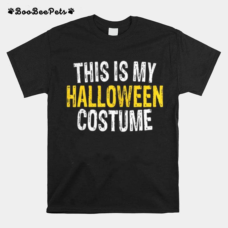 This Is My Halloween Costume T-Shirt