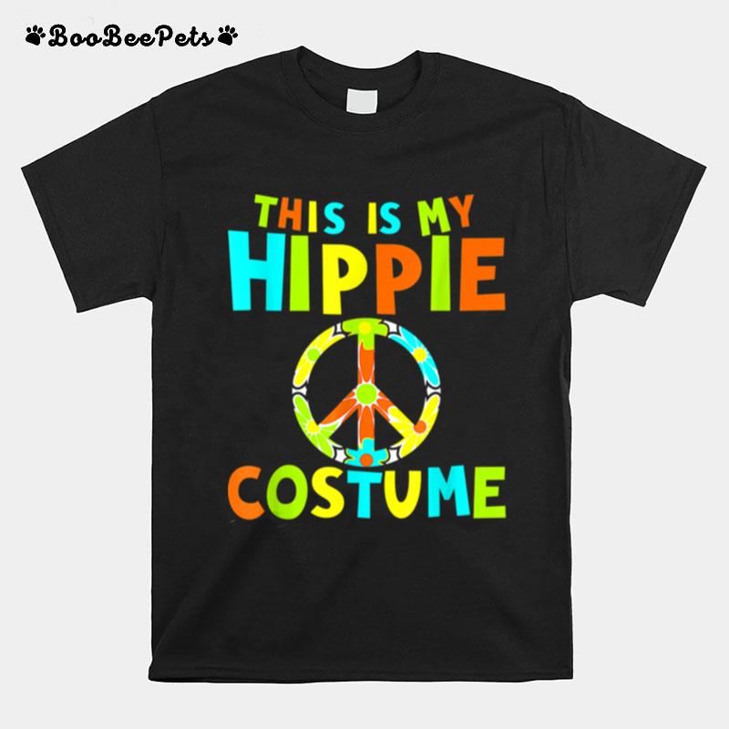 This Is My Hippie Costume Hippie Peace Sign Gypsie T-Shirt