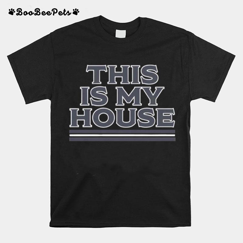 This Is My House T-Shirt