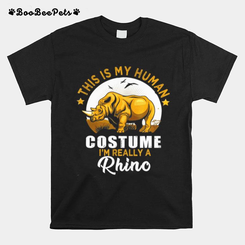 This Is My Human Costume Im Really A Rhino T-Shirt